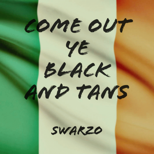 Swarzo : Come Out, Ye Black and Tans